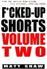 F*cked-Up Shorts: VOLUME TWO