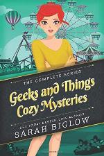 Geeks and Things Cozy Mysteries: The Complete Series