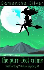 The Purr-fect Crime (A Paranormal Cozy Mystery) (Willow Bay Witches 1) (Volume 1)