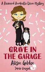 Grave in the Garage (A Reverend Annabelle Dixon Mystery)