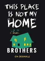 This Place Is Not My Home (Brothers)