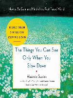 The Things You Can See Only When You Slow Down