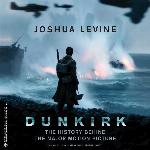 Dunkirk: The History Behind the Major Motion Picture