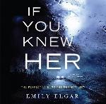 If You Knew Her: A Novel