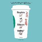 Sophia of Silicon Valley: A Novel