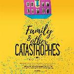 Family and Other Catastrophes