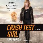 Crash Test Girl: An Unlikely Experiment in Using the Scientific Method to Answer Life's Toughest Questions