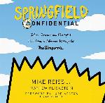 Springfield Confidential: Jokes, Secrets, and Outright Lies from a Lifetime Writing for The Simpsons