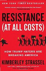 Resistance (At All Costs): How Trump Haters Are Breaking America