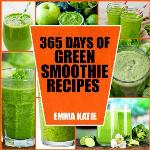 365 Days of Green Smoothie Recipes