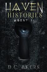 Haven Histories: Agent 51: A Fantasy Adventure Thriller, Brimming with Mystery, Action and Suspense (Volume 1)