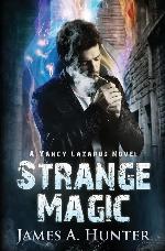 Strange Magic: A Yancy Lazarus Novel (Yancy Lazarus Series) (Volume 1)