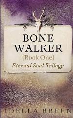 Bone Walker: An Urban Fantasy (Eternal Soul) (Volume 1)