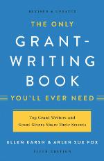 The Only Grant-Writing Book You'll  Ever Need