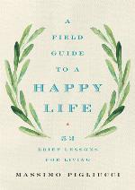 A Field Guide to a Happy Life