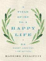 A Field Guide to a Happy Life