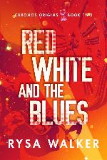 Red, White, and the Blues (Chronos Origins, 2)