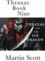 Thraxas Book Nine: Thraxas and the Ice Dragon (The Collected Thraxas) (Volume 5)