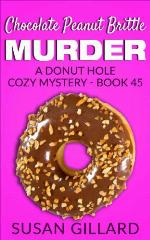 Chocolate Peanut Brittle Murder: A Donut Hole Cozy Mystery - Book 45 (Volume 45)