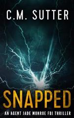 Snapped: An Agent Jade Monroe FBI Thriller (Volume 1)