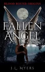 Fallen Angel: Dawn of Reckoning (Blood Bound Origins) (Volume 1)