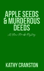 Apple Seeds and Murderous Deeds: A Fiona McCabe Mystery