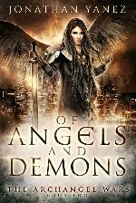 Of Angels and Demons: A Paranormal Urban Fantasy (The Archangel Wars) (Volume 2)