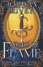 Night of Flame (Steel and Fire) (Volume 5)