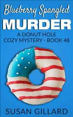 Blueberry Spangled Murder: A Donut Hole Cozy Mystery - Book 48 (Volume 48)