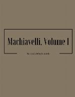 Machiavelli, Volume I