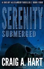 Serenity Submerged (The Shelby Alexander Thriller Series) (Volume 4)