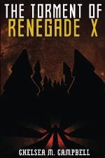 The Torment of Renegade X