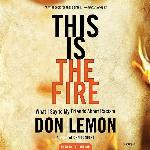 This Is the Fire: What I Say to My Friends About Racism