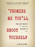 "Promise Me You'll Shoot Yourself"