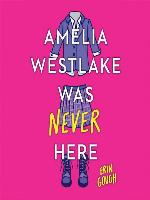 Amelia Westlake Was Never Here