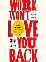 Work Won't Love You Back