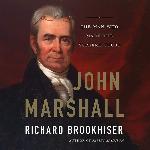 John Marshall: The Man Who Made the Supreme Court