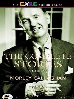 The Complete Stories of Morley Callaghan, Volume 2