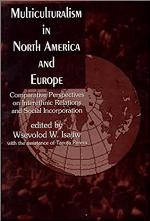 Multiculturalism In North America &amp; Europe