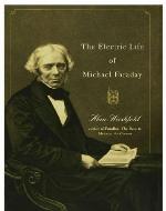 The Electric Life Of Michael Faraday