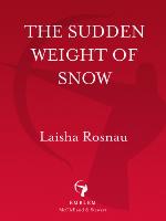The Sudden Weight of Snow