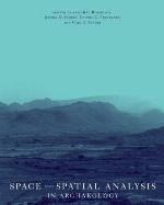 Space and Spatial Analysis in Archaeology