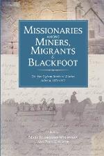 Missionaries Among Miners, Migrants, and Blackfoot