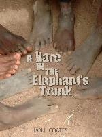 A Hare in the Elephant's Trunk