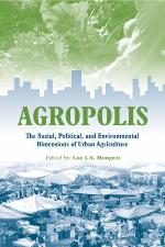 Agropolis : the social, political, and environmental dimensions of urban agriculture.