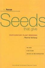 Seeds That Give: Participatory Plant Breeding (In_Focus Collection)