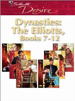 Dynasties: The Elliotts Miniseries: Under Deepest Cover\Marriage Terms\The Intern Affair\Forbidden Merger\The Expectant Executive\Beyond the Boardroom