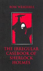 The Irregular Casebook of Sherlock Holmes