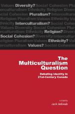The multiculturalism question : debating identity in 21st-century Canada