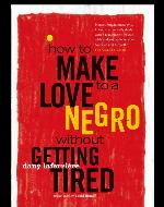 How to Make Love to a Negro Without Getting Tired